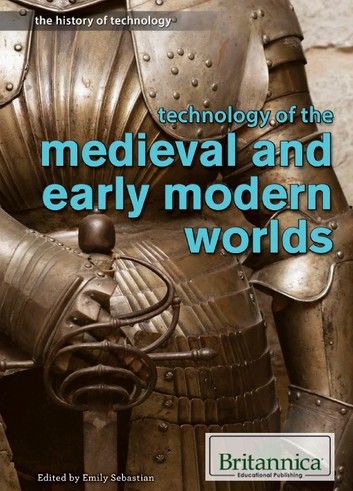 Technology of the Medieval and Early Modern Worlds