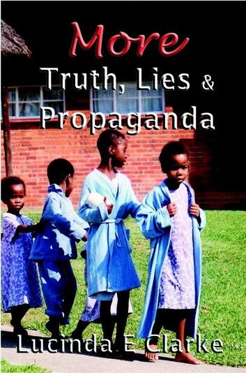 More Truth, Lies and Propaganda