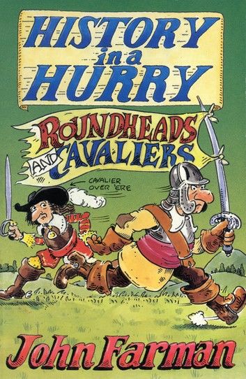 History in a Hurry: Roundheads & Cavaliers