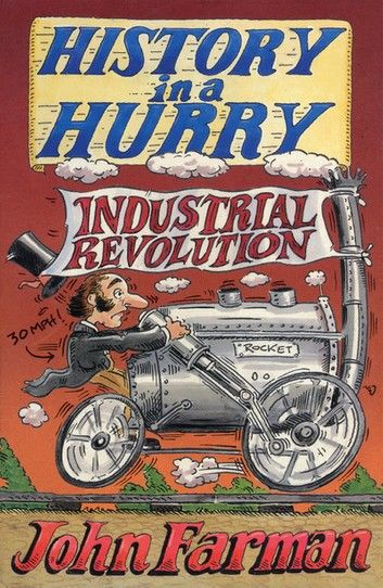 History in a Hurry: Industrial Revolution