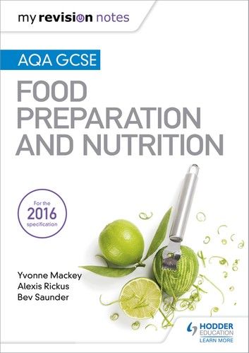 My Revision Notes: AQA GCSE Food Preparation and Nutrition