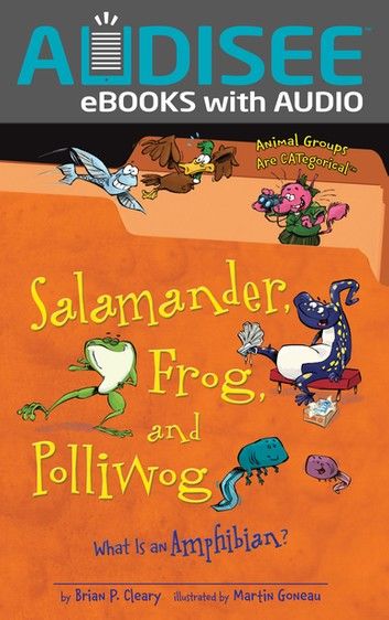 Salamander, Frog, and Polliwog