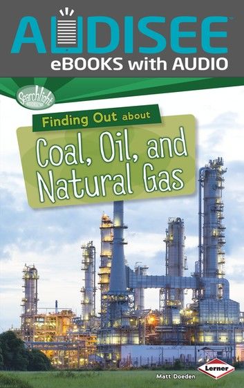 Finding Out about Coal, Oil, and Natural Gas