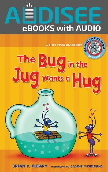 The Bug in the Jug Wants a Hug