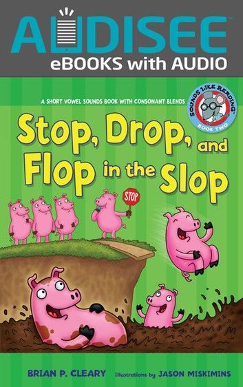 Stop, Drop, and Flop in the Slop