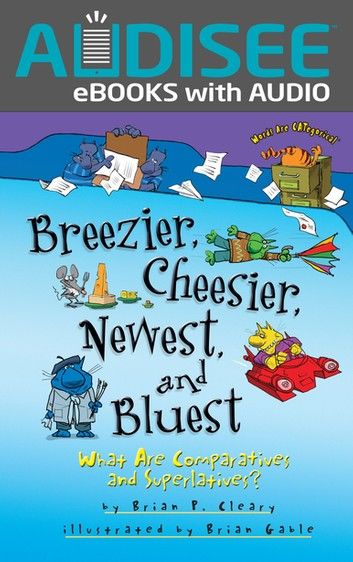 Breezier, Cheesier, Newest, and Bluest