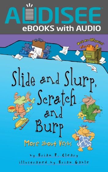 Slide and Slurp, Scratch and Burp