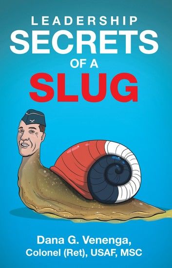 Leadership Secrets of a Slug