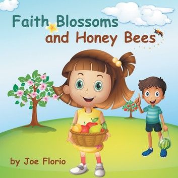 Faith, Blossoms and Honey Bees