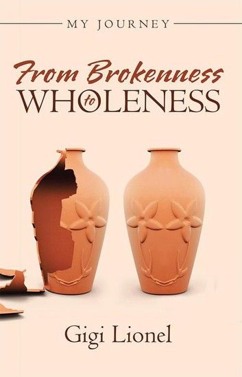 From Brokenness to Wholeness