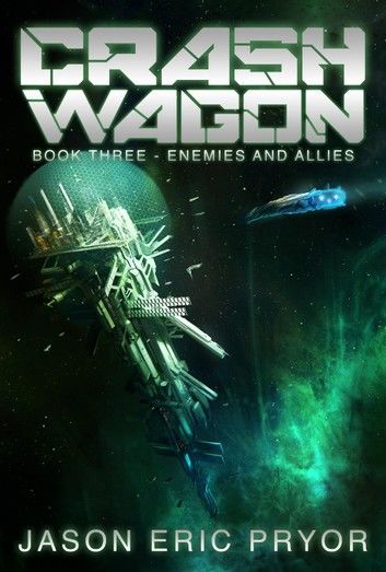 Crash Wagon: Book Three - Enemies and Allies