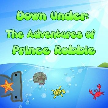 Down Under: The Adventures of Prince Robbie