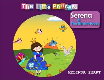 The Little Princess Serena & The Birds\