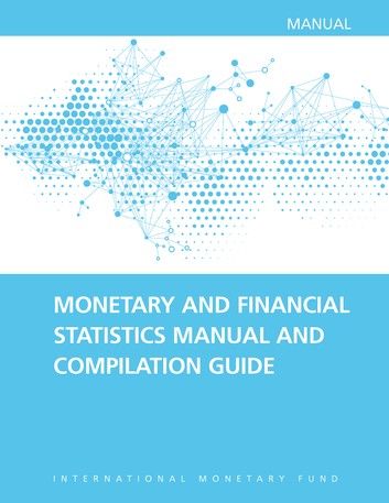 Monetary and Financial Statistics Manual and Compilation Guide