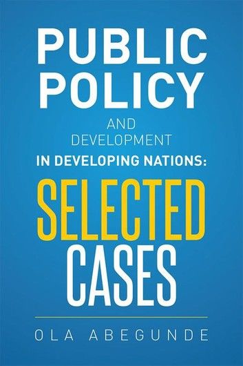 Public Policy and Development in Developing Nations: Selected Cases