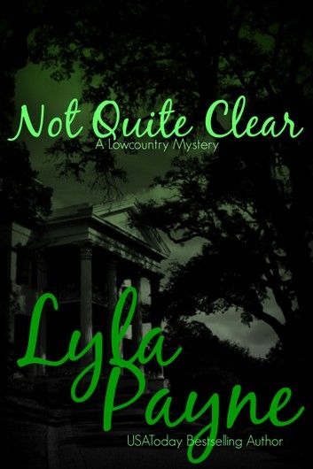 Not Quite Clear (A Lowcountry Mystery)