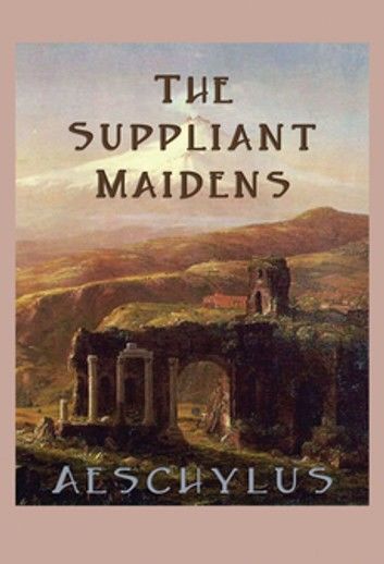 The Suppliant Maidens