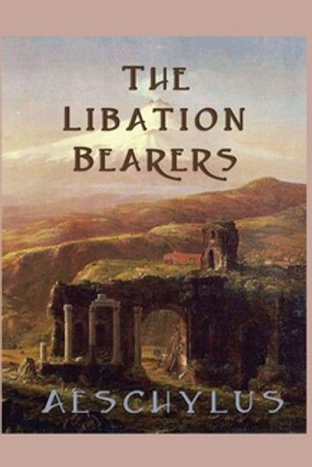 The Libation Bearers