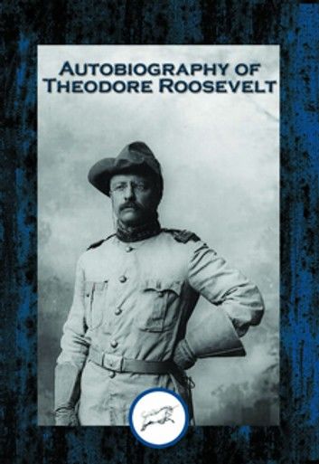 Autobiography of Theodore Roosevelt