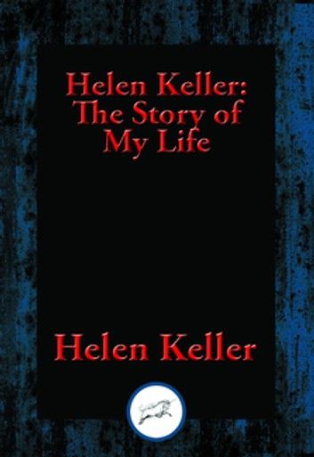 Helen Keller: The Story of My Life