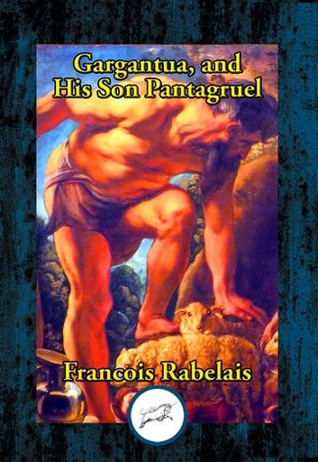 Gargantua, and His Son Panagruel