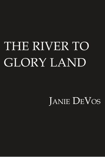 The River to Glory Land