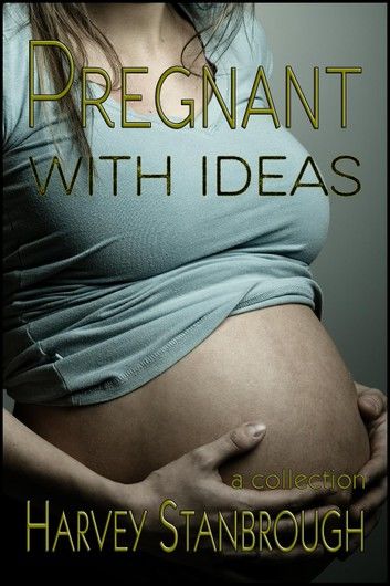 Pregnant with Ideas