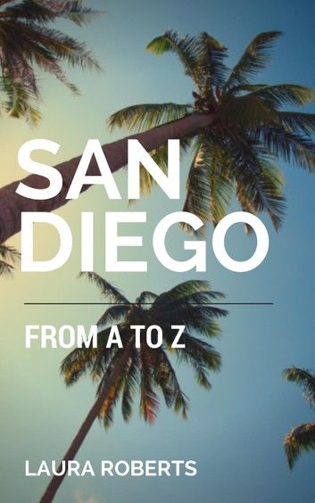 San Diego from a to Z: An Alphabetical Guide