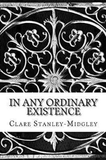 In Any Ordinary Existence
