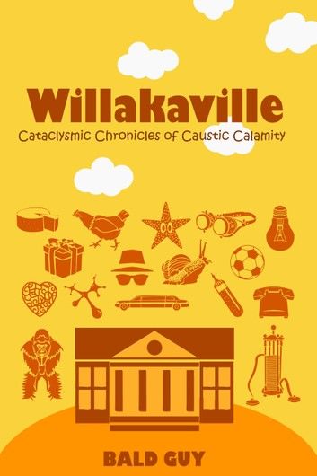 Willakaville: Cataclysmic Chronicles of Caustic Calamity