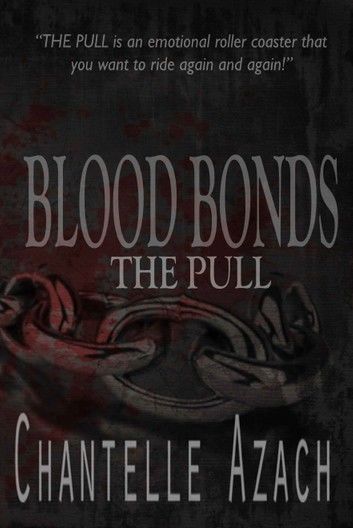 Blood Bonds: The Pull