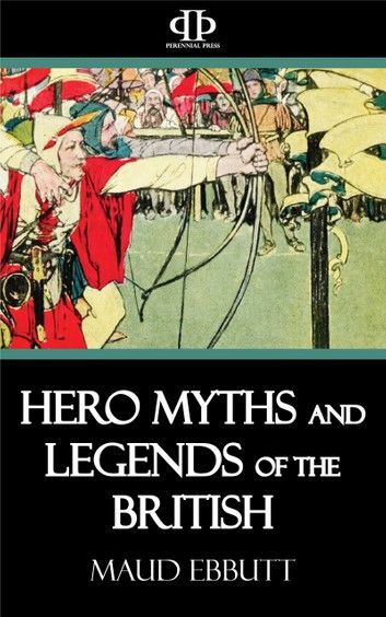 Hero Myths and Legends of the British
