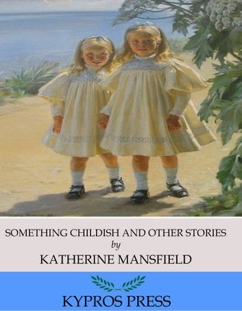 Something Childish and Other Stories