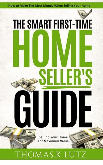 The Smart First-Time Home Seller\