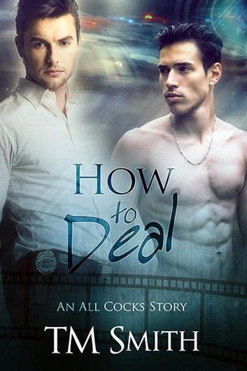 How to Deal: How to Deal An All Cocks Story book #3