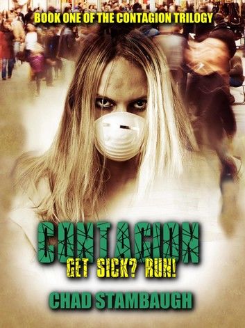 The Contagion: Get Sick? Run!