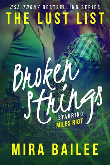 Broken Strings (The Lust List: Miles Riot #2)