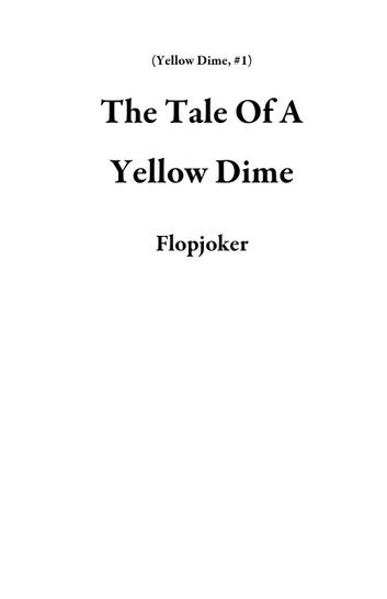 The Tale Of A Yellow Dime