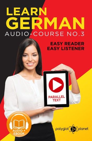 Learn German | Easy Reader | Easy Listener | Parallel Text Audio Course No. 3