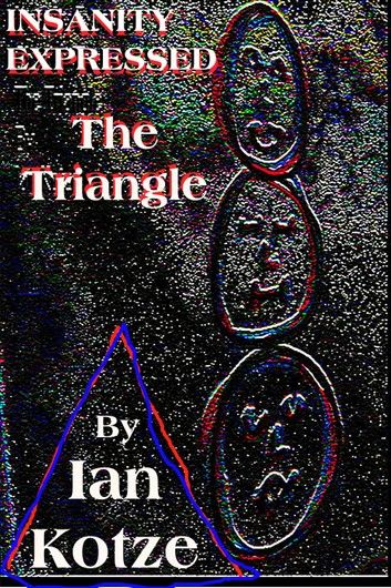 Insanity Expressed - The Triangle