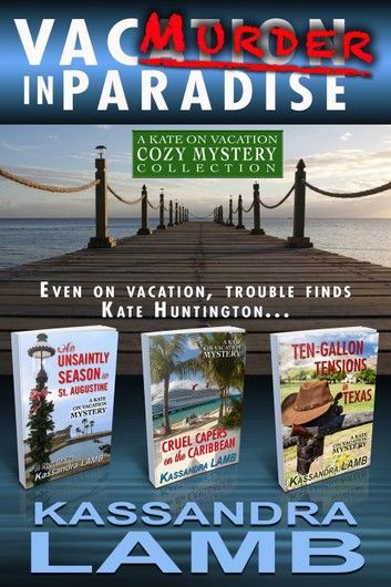 Murder in Paradise: The Kate on Vacation Cozy Mysteries Collection