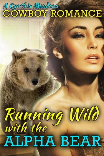 Cowboy Romance: Running Wild with The Alpha Bear