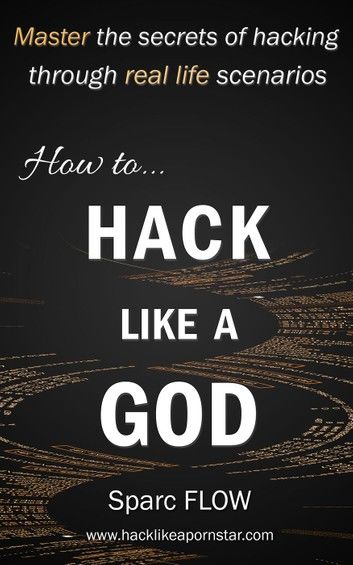 How to Hack Like a GOD