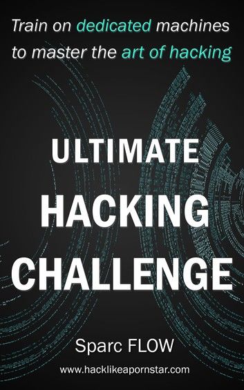 Ultimate Hacking Challenge: Train on dedicated machines to master the art of hacking