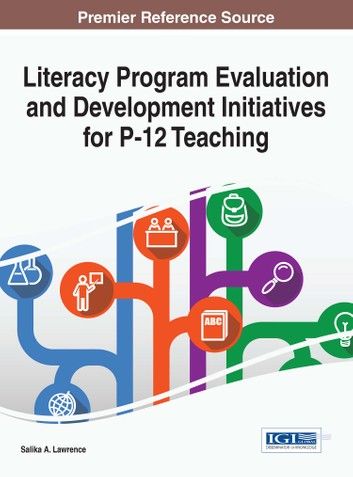 Literacy Program Evaluation and Development Initiatives for P-12 Teaching