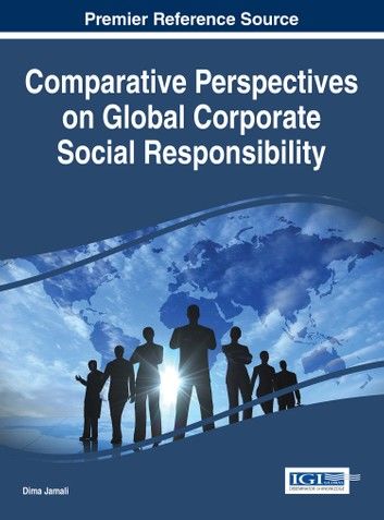 Comparative Perspectives on Global Corporate Social Responsibility