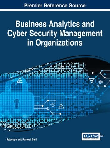 Business Analytics and Cyber Security Management in Organizations