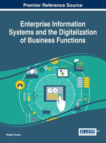 Enterprise Information Systems and the Digitalization of Business Functions