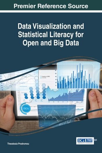 Data Visualization and Statistical Literacy for Open and Big Data