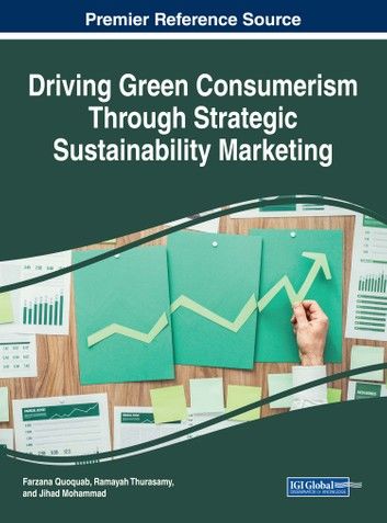 Driving Green Consumerism Through Strategic Sustainability Marketing